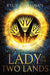 Lady of the Two Lands by Kylie Quillinan