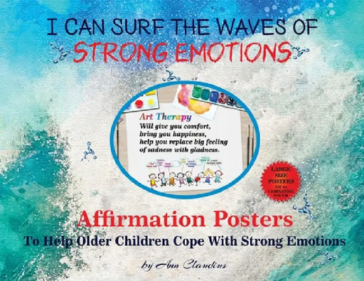 I Can Surf the Waves of Strong Emotions: Affirmation Posters To Help Older Children Cope With Strong Emotions by Ann Claudius
