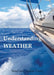 Understanding Weather: The Mariner's Guide by Jackie Parry