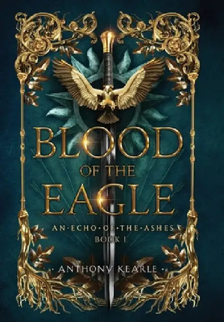 Blood Of The Eagle by Kearle, Anthony