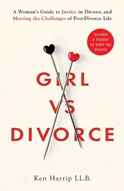 Girl vs Divorce: A Woman's Guide to Justice in Divorce and Meeting the Challenges of Post-Divorce Life by Ken Harrip