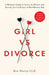 Girl vs Divorce: A Woman's Guide to Justice in Divorce and Meeting the Challenges of Post-Divorce Life by Ken Harrip
