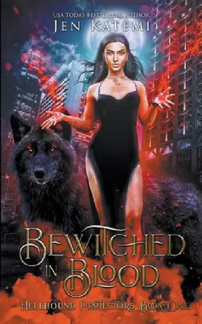 Bewitched in Blood: A Steamy Paranormal Witches & Shifter Romance by Jen Katemi