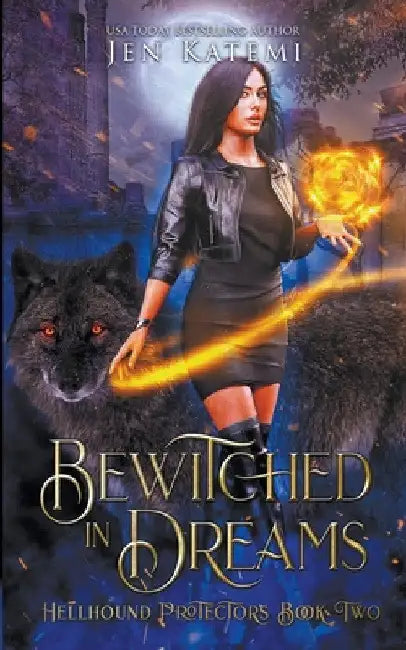Bewitched in Dreams: A Steamy Paranormal Witches & Shifter Romance by Jen Katemi