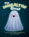 The Unhealthy Ghost by Laurelle Lewis