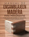 Manual de ensamblajeen madera para principiantes: La guía esencial de ensamblaje con herramientas, técnicas, consejos y proyectos iniciales by Stephen Fleming