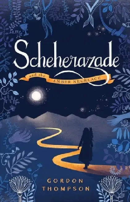 Scheherazade and the Amber Necklace by Gordon Thompson