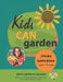 Kids CAN Garden: Spring Workbook by Denis Ziino