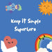 Keep It Simple Superhero by Nicole Eeles