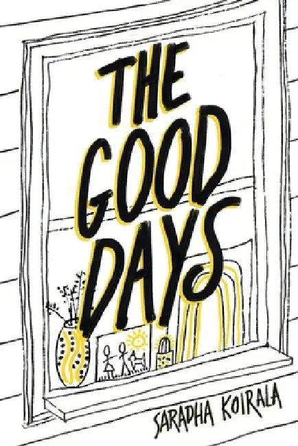 The Good Days by Koirala, Saradha