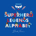 Superhero Legends Alphabet: Women by Beck Feiner