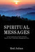 Spiritual Messages: Actual experiences of those who have 'heard a voice', drastically changing their lives. by Rod Julian