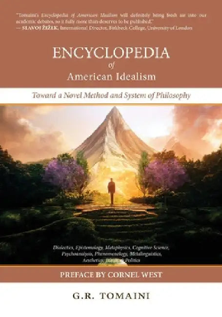 Encyclopedia of American Idealism: Toward a Novel Method and System of Philosophy by G. R. Tomaini