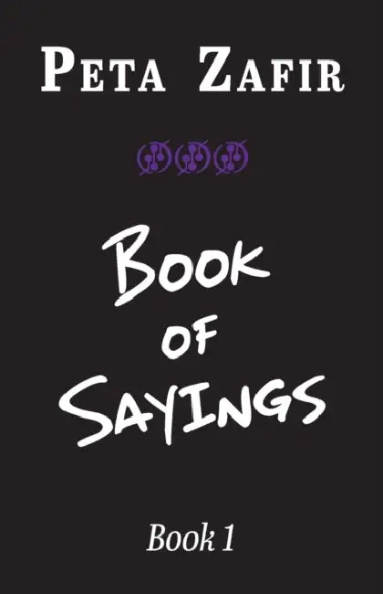 Book of Sayings Book 1 by Peta Zafir