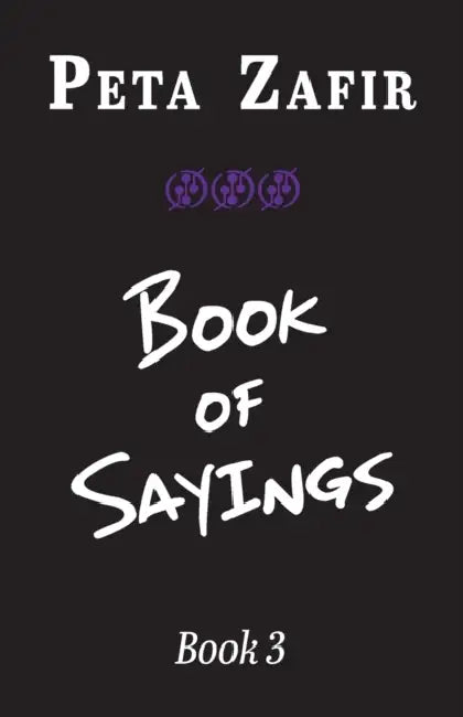 Book of Sayings Book 3 by Peta Zafir