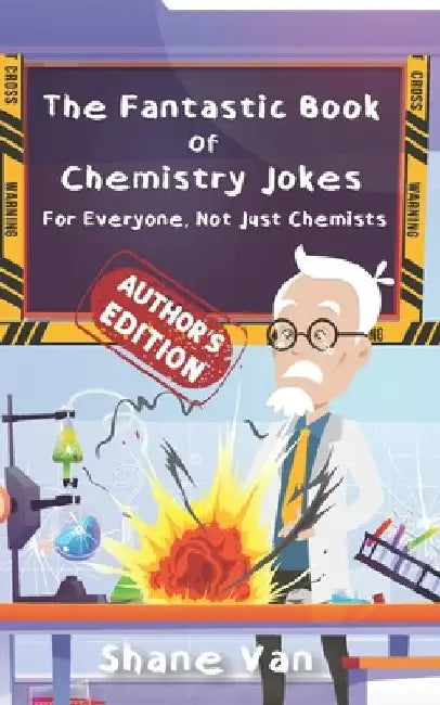 The Fantastic Book of Chemistry Jokes: For Everyone, Not Just Chemists by Amy Sprinks