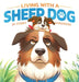 Living with a Sheep Dog by Codey Anderson