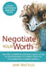 Negotiate Your Worth: Become a powerful business negotiator by discovering the characteristics you share with Aussie animals. by Sam Trattles