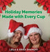 Holiday Memories Made with Every Cup: Our Journey Continues by Shanoff, Erika