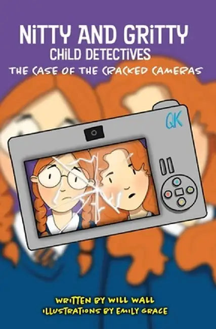Nitty and Gritty, Child Detectives: The Case of the Cracked Cameras: The Bewildering Burnt Baked Biscuits by Will Wall