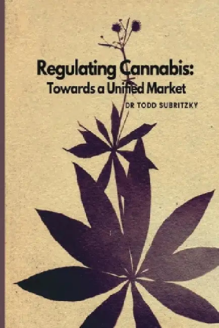 Regulating Cannabis by Todd Subritzky