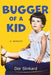 Bugger of a Kid by Dor Slinkard