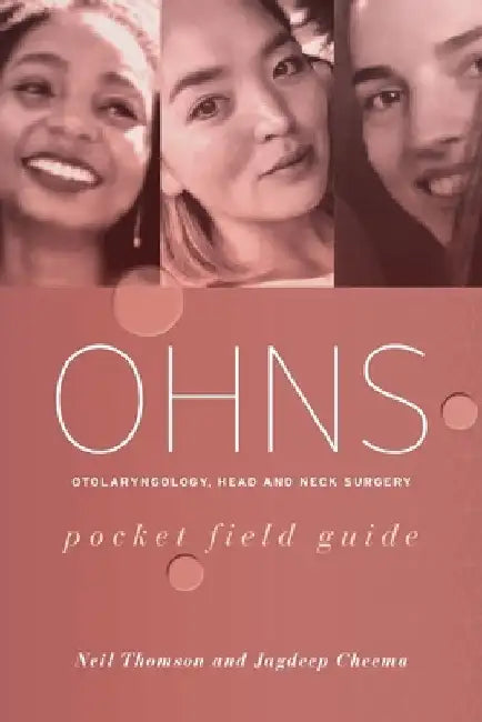 OHNS--Otolaryngology; Head and Neck Surgery by Neil J. Thomson