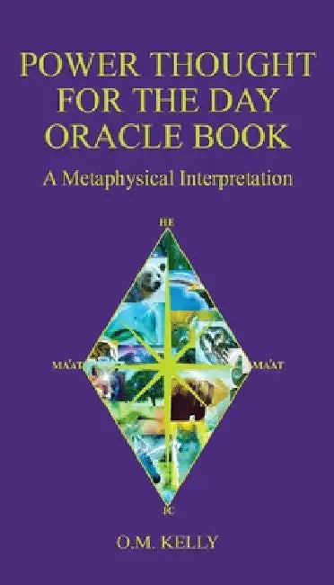Power Thought For The Day Oracle Book: A Metaphysical Interpretation by O. M. Kelly