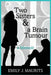 Two Sisters and a Brain Tumour by Emily J. Maurits