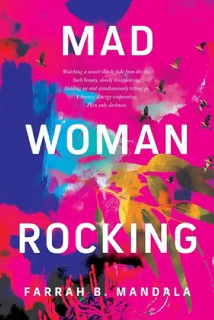 Mad Woman Rocking by Farrah B. Mandala