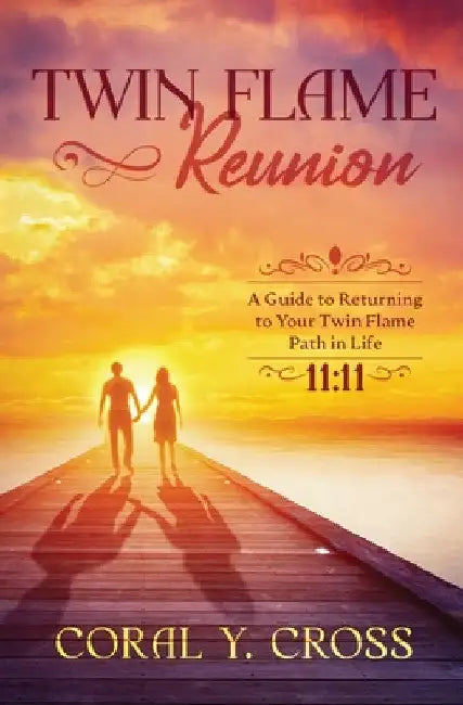 Twin Flame Reunion by Coral Y. Cross