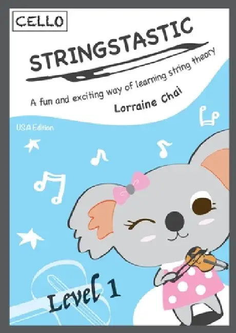 Stringstastic Level 1 - Cello USA by Lorraine Chai