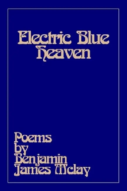 Electric Blue Heaven by Benjamin James McLay