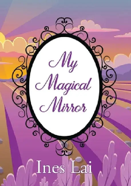 My Magical Mirror by Ines Lai