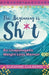 The Beginning is Sh*t: An Unapologetic Weight Loss Memoir by Suzanne Culberg
