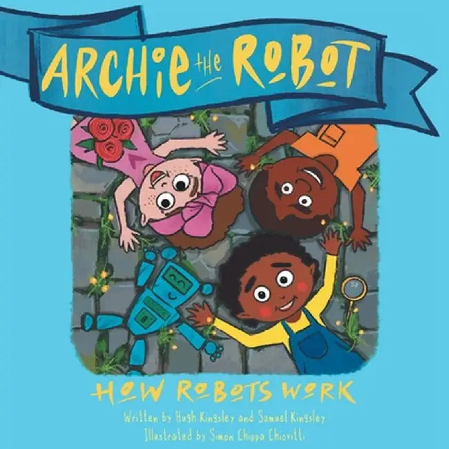Archie The Robot by Hugh Kingsley