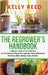The Regrower's Handbook: A Beginner's Guide to Self-Sufficiency. Use Your Groceries to Regrow Fruit, Vegetables, Herbs and Mushrooms From Roots by Reed, Kelly