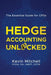 Hedge Accounting Unlocked: The Essential Guide for CFOs by Kevin Mitchell