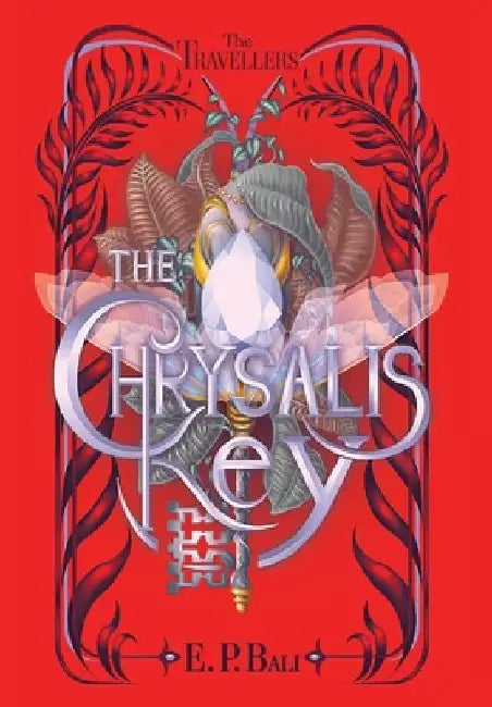 The Chrysalis Key by E. P. Bali