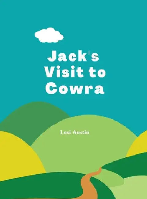 Jack's Visit to Cowra by Lusi Austin