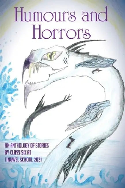 Humours and Horrors by Linuwel Year 6