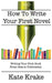 How To Write Your First Novel by Kate Krake