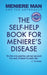 Meniere Man And The Astronaut: The Self-Help Book For Meniere's Disease by Meniere Man