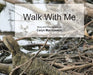 Walk with Me (Hardcover) by Caryn Maciejewski