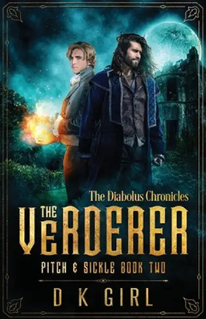 The Verderer - Pitch & Sickle Book Two by D. K. Girl