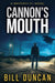 Cannon's Mouth by Bill Duncan