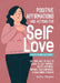 Daily Affirmations and Actions for Self-Love: Learn to Love Yourself, Create Happiness, Improve your Confidence and Build Inner Strength by Kathy Shanks