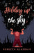 Holding Up the Sky by Rebecca Alasdair