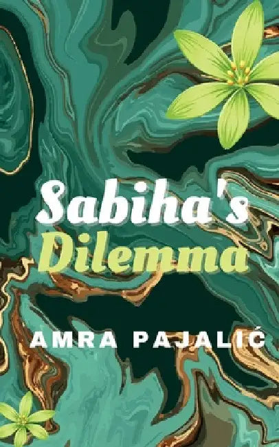 Sabiha's Dilemma by Amra Pajalic