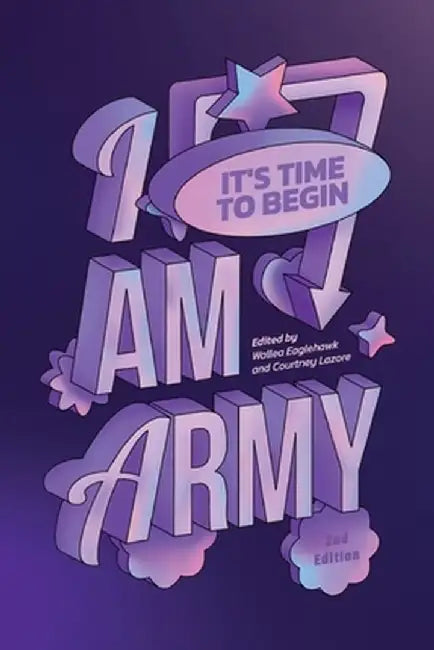 I Am ARMY: It's time to begin by Wallea Eaglehawk